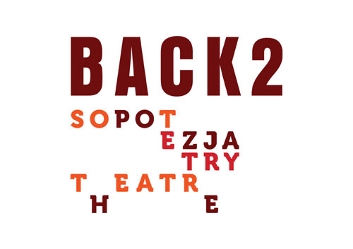 Back2 Sopot Poetry Theatre Conference and Festival 2011
